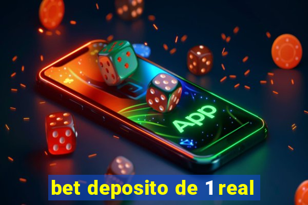 bet deposito de 1 real